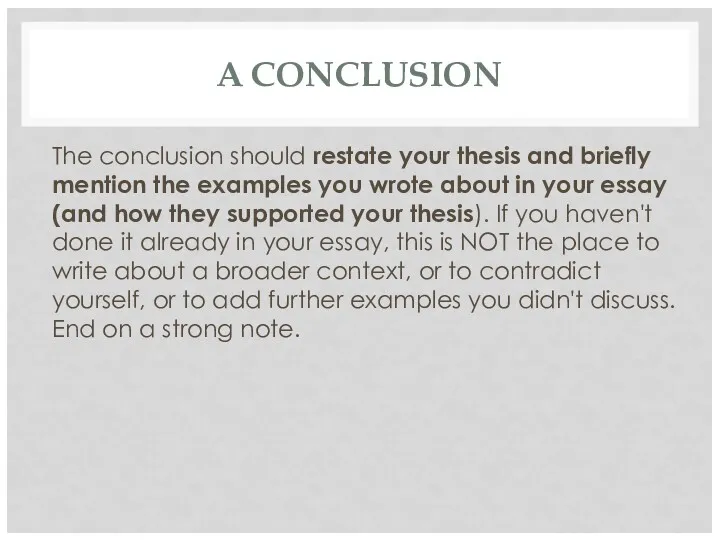 A CONCLUSION The conclusion should restate your thesis and briefly