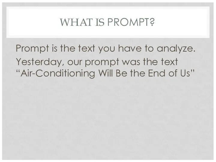 WHAT IS PROMPT? Prompt is the text you have to
