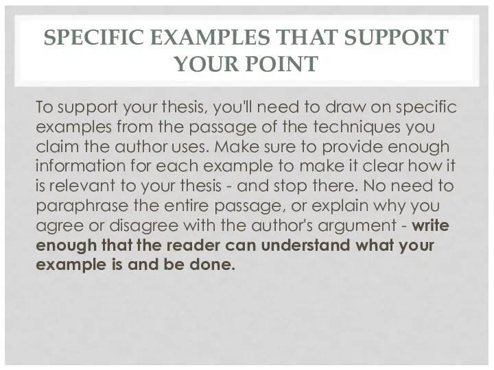 SPECIFIC EXAMPLES THAT SUPPORT YOUR POINT To support your thesis,