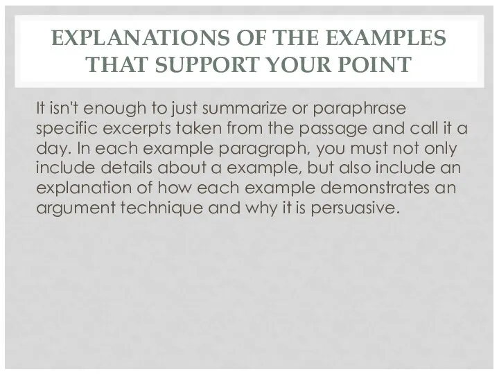 EXPLANATIONS OF THE EXAMPLES THAT SUPPORT YOUR POINT It isn't