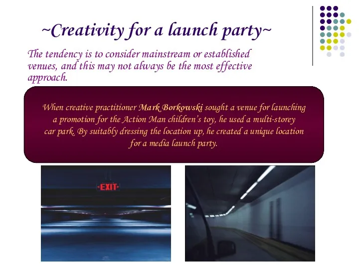 ~Creativity for a launch party~ The tendency is to consider