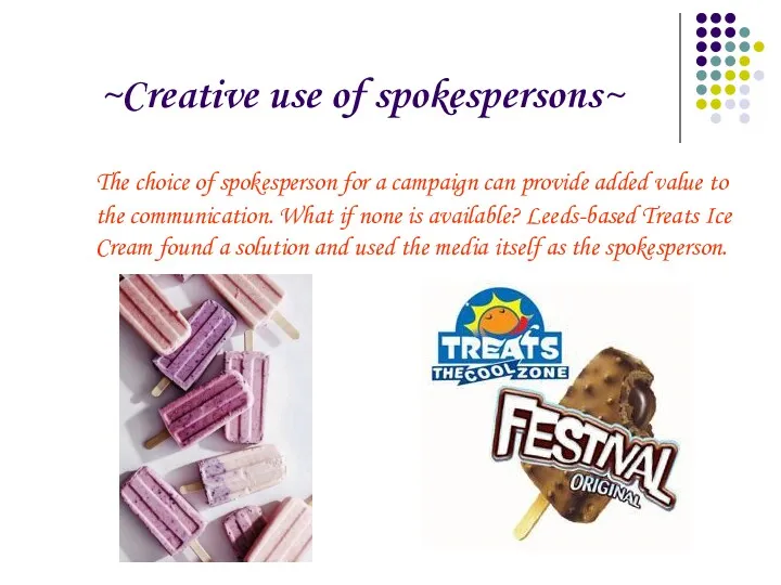 ~Creative use of spokespersons~ The choice of spokesperson for a