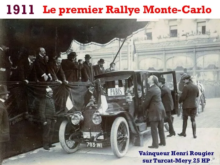 1911 Le premier Rallye Monte-Carlo Vainqueur Henri Rougier sur Turcat-Mery 25 HP