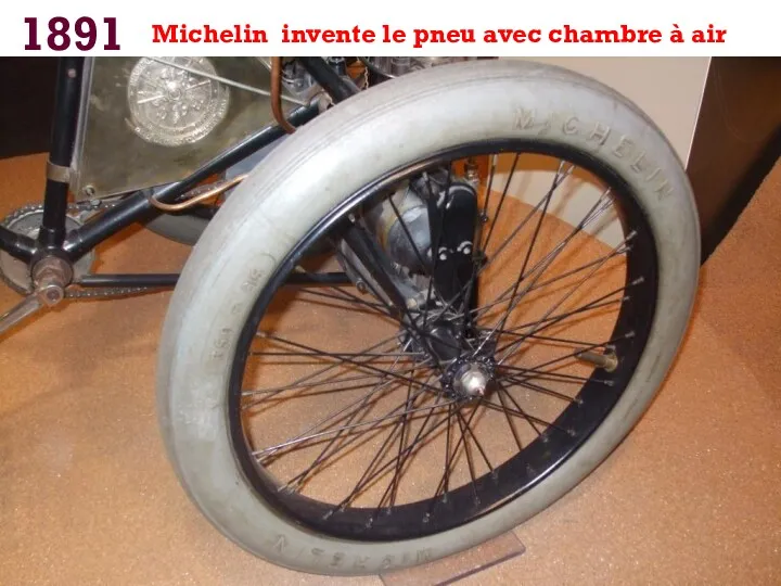 1891 Michelin invente le pneu avec chambre à air