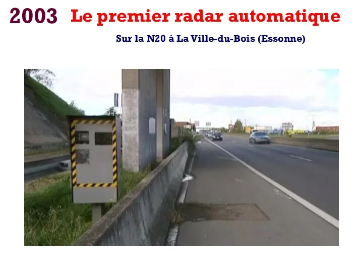 2003 Le premier radar automatique Sur la N20 à La Ville-du-Bois (Essonne)