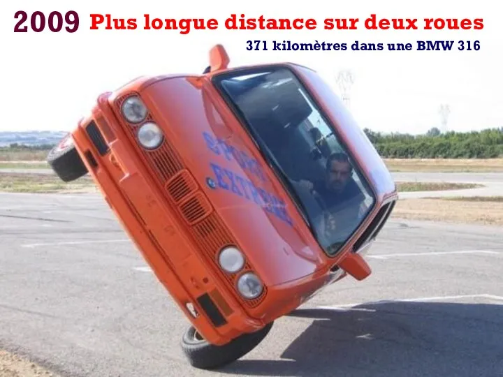 2009 Plus longue distance sur deux roues 371 kilomètres dans une BMW 316