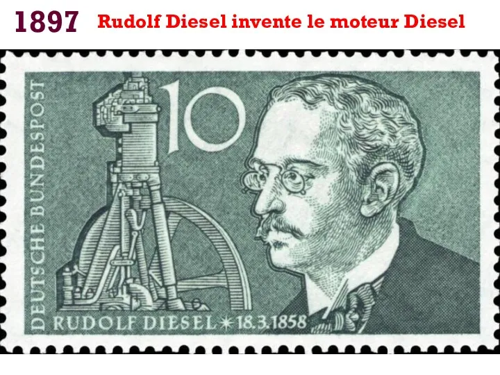 1897 Rudolf Diesel invente le moteur Diesel