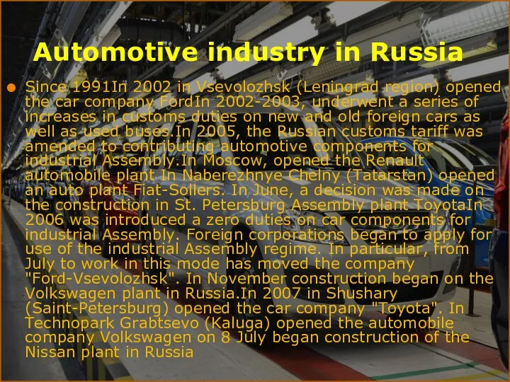 Automotive industry in Russia Since 1991In 2002 in Vsevolozhsk (Leningrad
