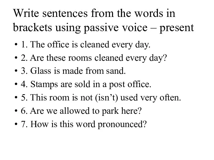 Write sentences from the words in brackets using passive voice
