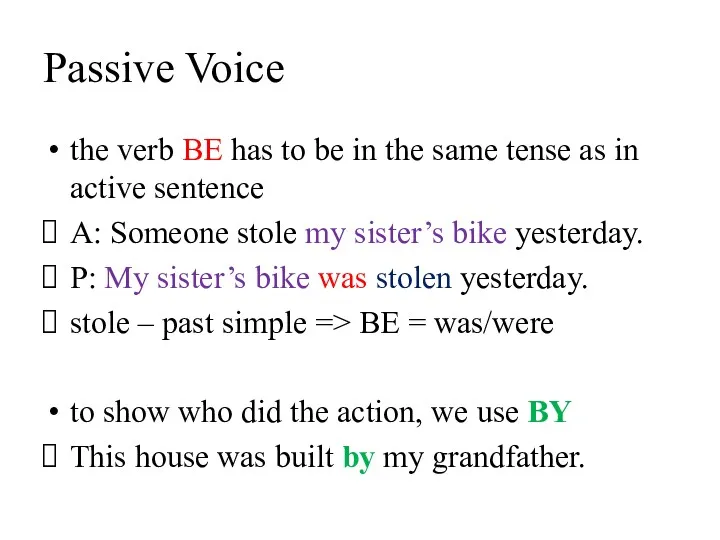 Passive Voice the verb BE has to be in the