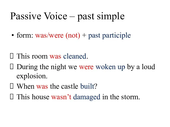 Passive Voice – past simple form: was/were (not) + past