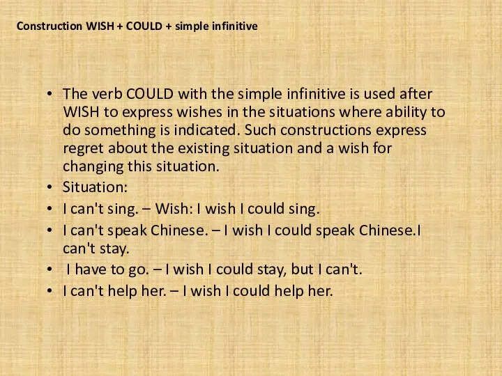 Construction WISH + COULD + simple infinitive The verb COULD