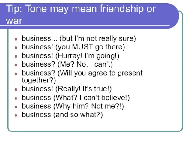 Tip: Tone may mean friendship or war business... (but I’m not really sure)