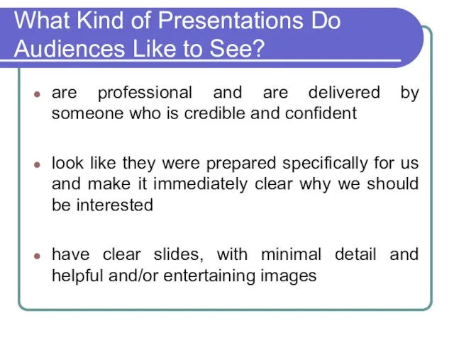 What Kind of Presentations Do Audiences Like to See? are professional and are