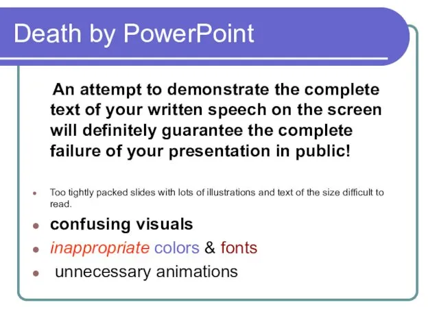 Death by PowerPoint An attempt to demonstrate the complete text of your written