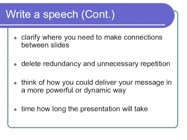 Write a speech (Cont.) clarify where you need to make connections between slides