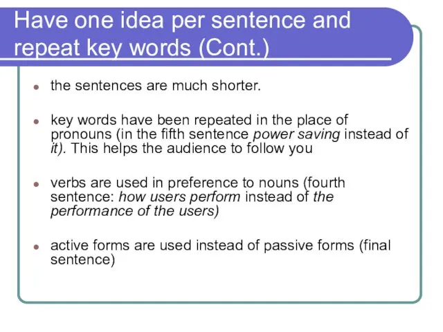 Have one idea per sentence and repeat key words (Cont.) the sentences are