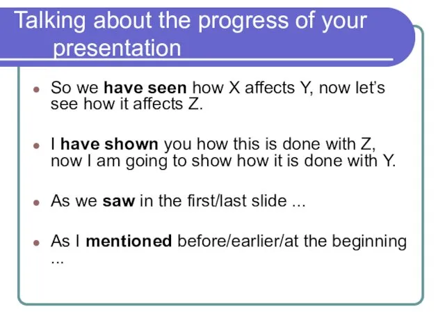 Talking about the progress of your presentation So we have seen how X