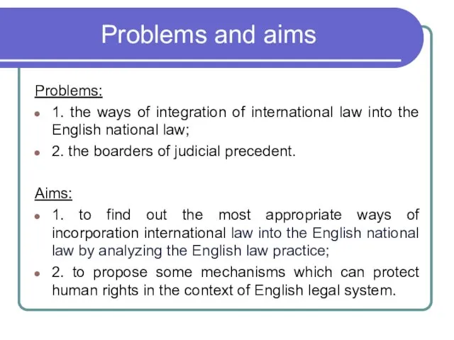 Problems: 1. the ways of integration of international law into the English national