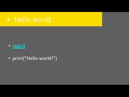 Hello world repl.it print(“Hello world!”)