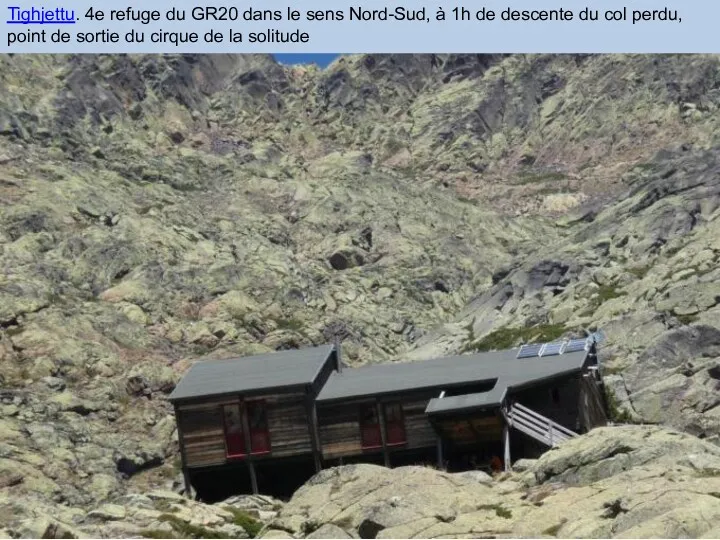 Tighjettu. 4e refuge du GR20 dans le sens Nord-Sud, à