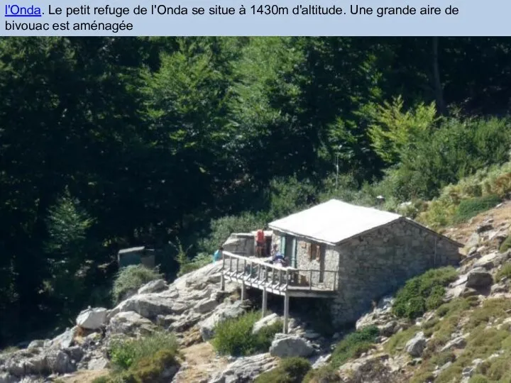 l'Onda. Le petit refuge de l'Onda se situe à 1430m