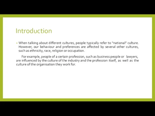 Introduction When talking about different cultures, people typically refer to