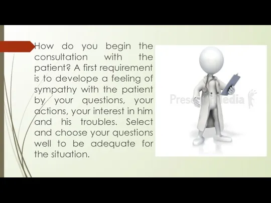 How do you begin the consultation with the patient? A