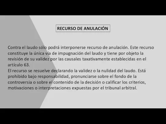 RECURSO DE ANULACIÓN Contra el laudo sólo podrá interponerse recurso