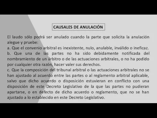 CAUSALES DE ANULACIÓN El laudo sólo podrá ser anulado cuando