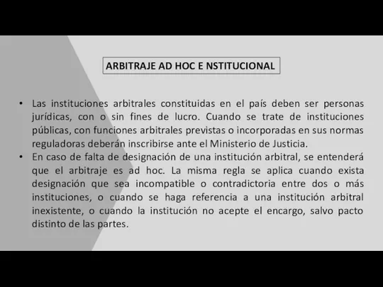 ARBITRAJE AD HOC E NSTITUCIONAL Las instituciones arbitrales constituidas en