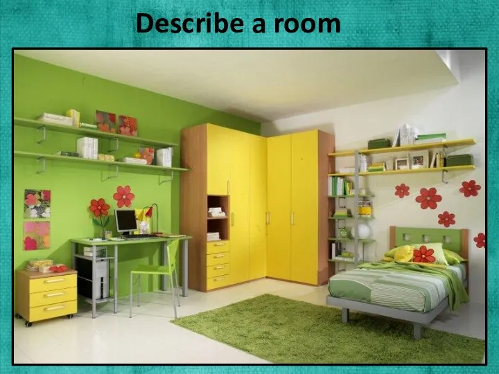 Describe a room