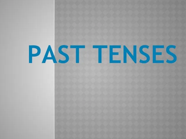 Past tenses