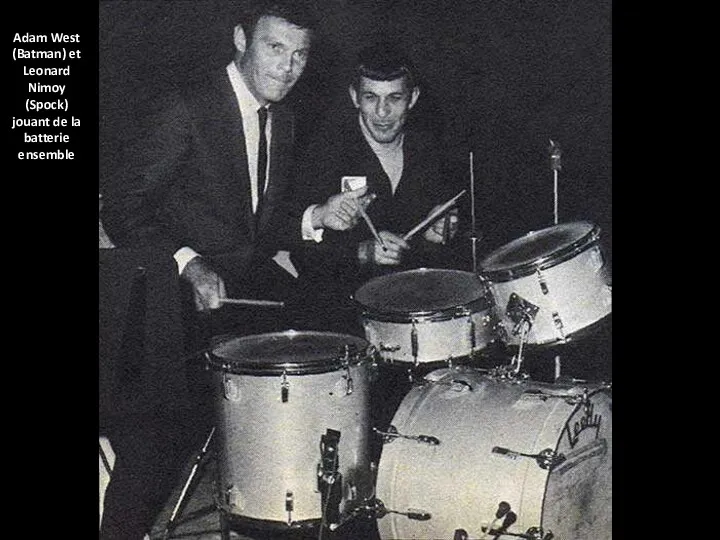 Adam West (Batman) et Leonard Nimoy (Spock) jouant de la batterie ensemble