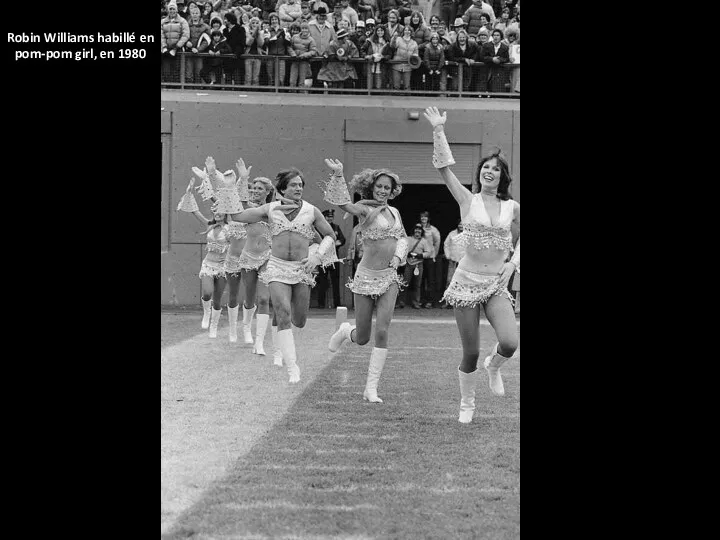 Robin Williams habillé en pom-pom girl, en 1980