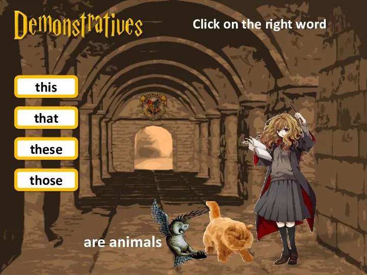 that this those Click on the right word these are animals