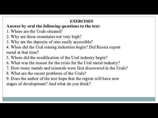 EXERCISES Answer by oral the following questions to the text: