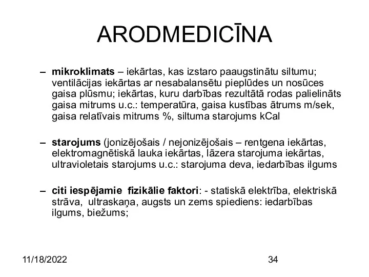 11/18/2022 ARODMEDICĪNA mikroklimats – iekārtas, kas izstaro paaugstinātu siltumu; ventilācijas iekārtas ar nesabalansētu