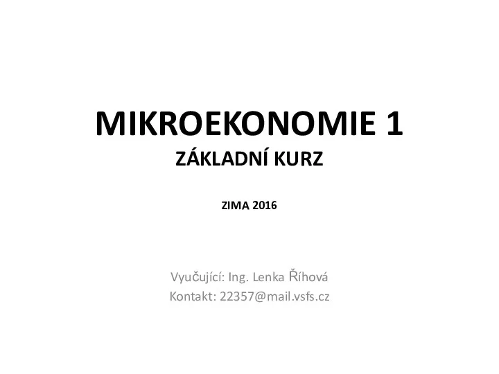 Definice a podstata mikroekonomie, základní pojmy, principy a zákony mikroekonomie