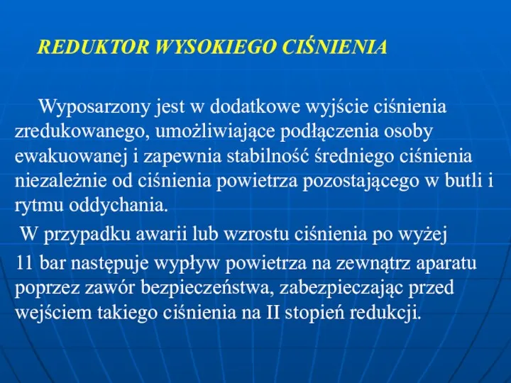 REDUKTOR WYSOKIEGO CIŚNIENIA Wyposarzony jest w dodatkowe wyjście ciśnienia zredukowanego,