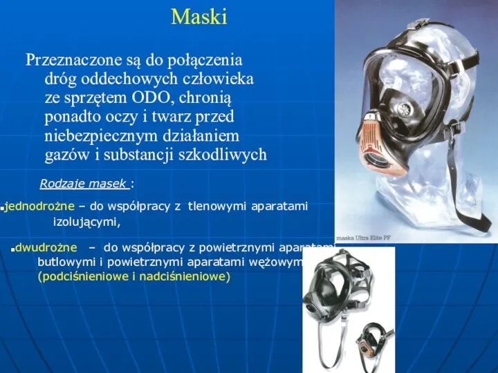 Maski Przeznaczone są do połączenia dróg oddechowych człowieka ze sprzętem