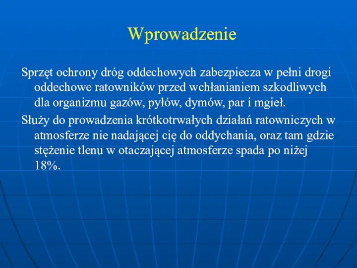 Wprowadzenie Sprzęt ochrony dróg oddechowych zabezpiecza w pełni drogi oddechowe