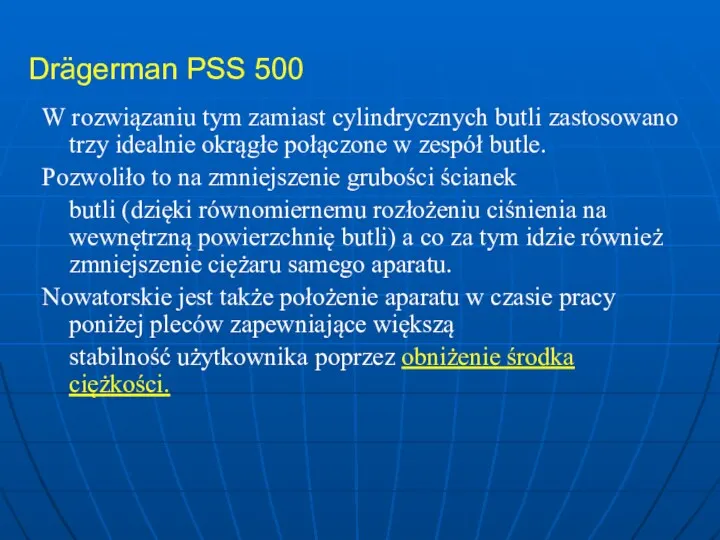 Drägerman PSS 500 W rozwiązaniu tym zamiast cylindrycznych butli zastosowano