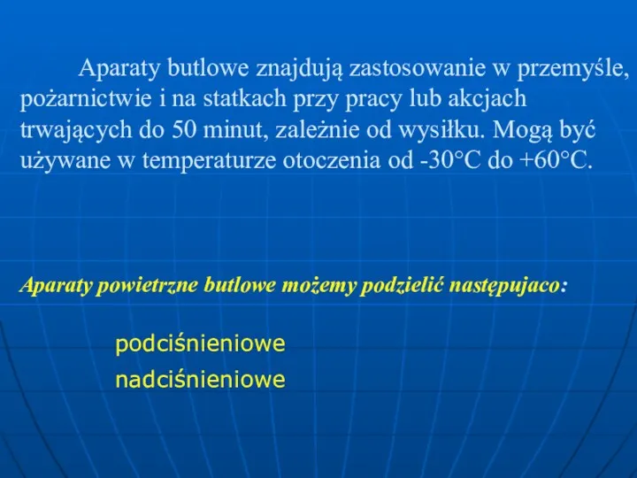 Aparaty butlowe znajdują zastosowanie w przemyśle, pożarnictwie i na statkach