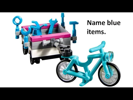 Name blue items.