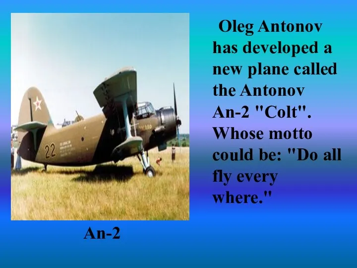 Oleg Antonov has developed a new plane called the Antonov