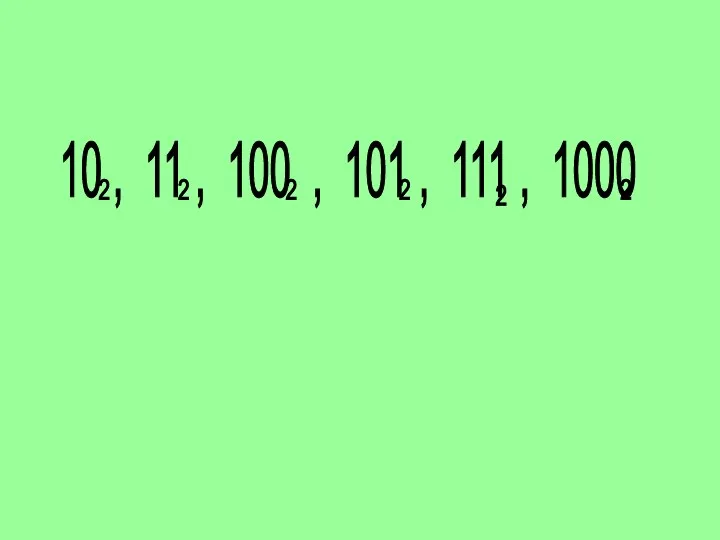 10 , 11 , 100 , 101 , 111 ,