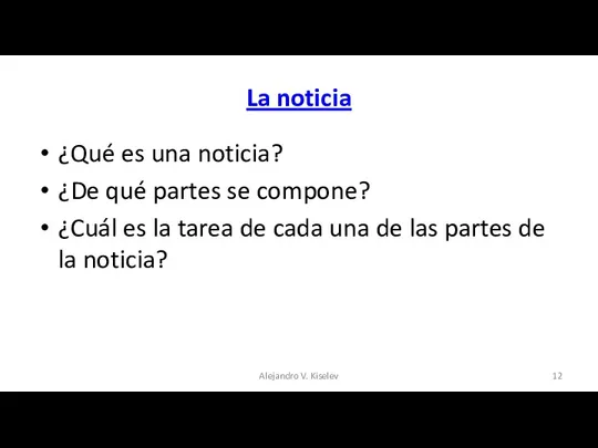 La noticia ¿Qué es una noticia? ¿De qué partes se