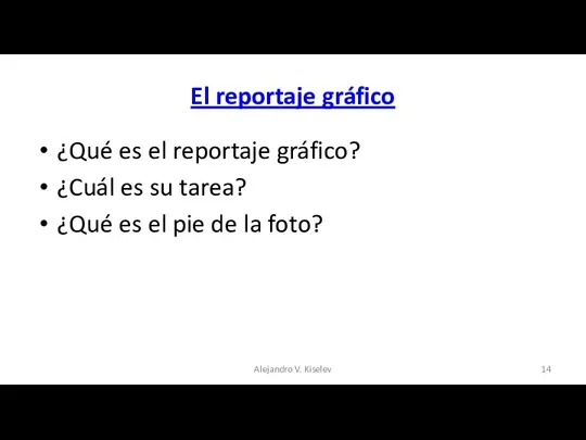 El reportaje gráfico ¿Qué es el reportaje gráfico? ¿Cuál es