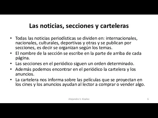 Las noticias, secciones y carteleras Todas las noticias periodísticas se